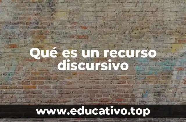 Qué es un recurso discursivo