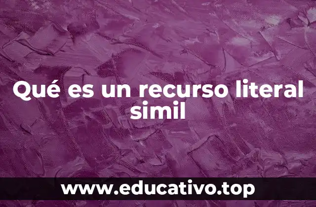 Qué es un recurso literal simil