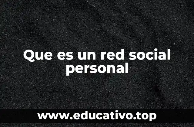 Que es un red social personal