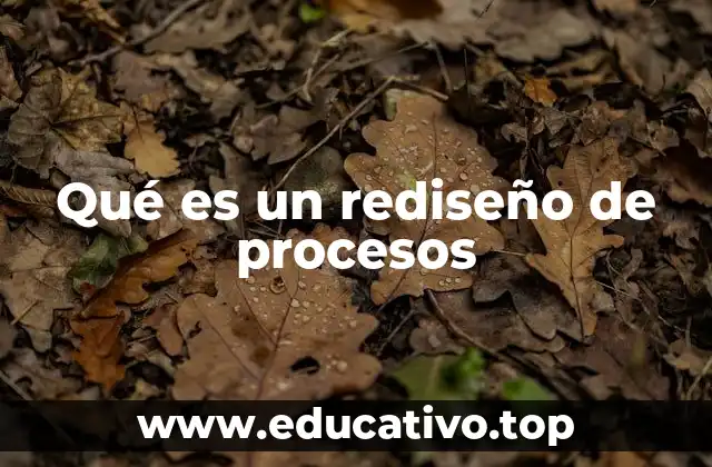 Qué es un rediseño de procesos