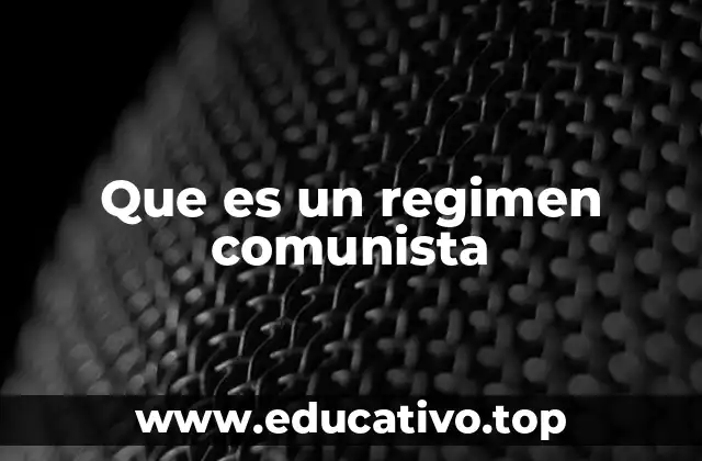 Que es un regimen comunista