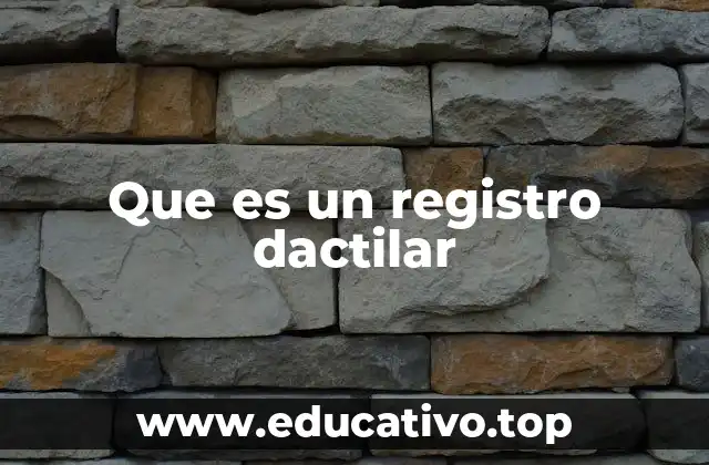 Que es un registro dactilar