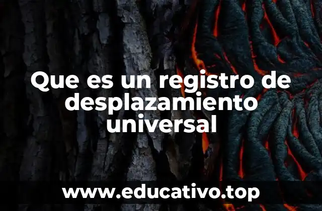 Que es un registro de desplazamiento universal