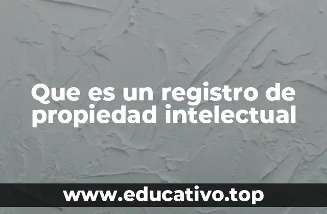 Que es un registro de propiedad intelectual