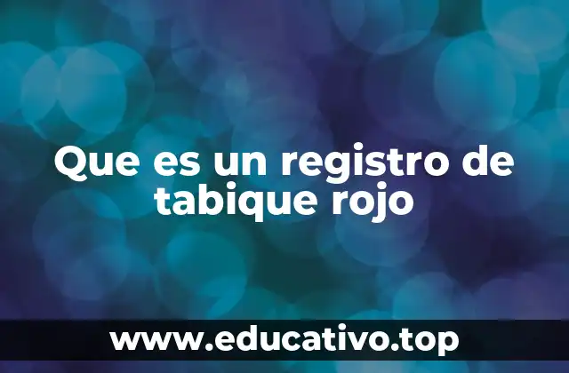 Que es un registro de tabique rojo