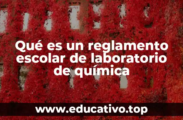 Qué es un reglamento escolar de laboratorio de química