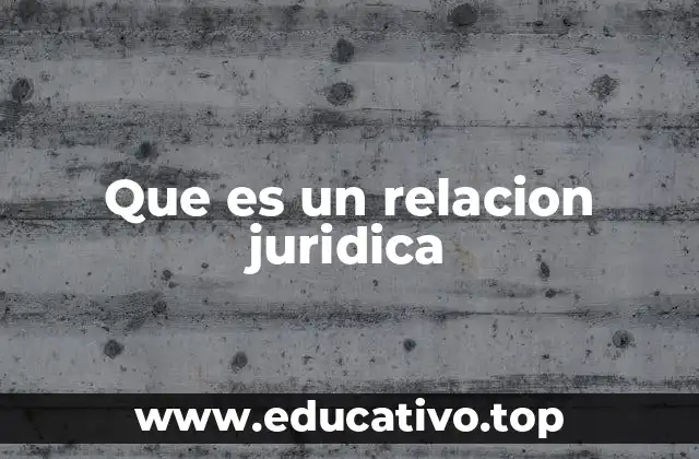 Que es un relacion juridica