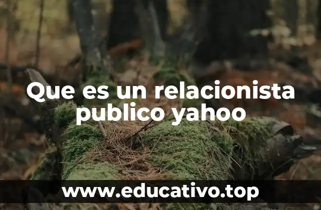 Que es un relacionista publico yahoo