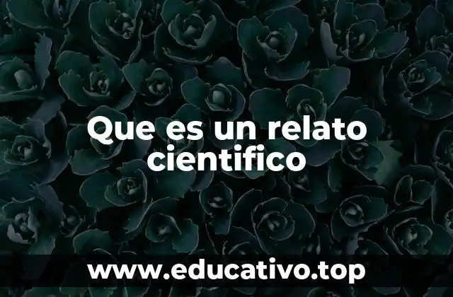 Que es un relato cientifico