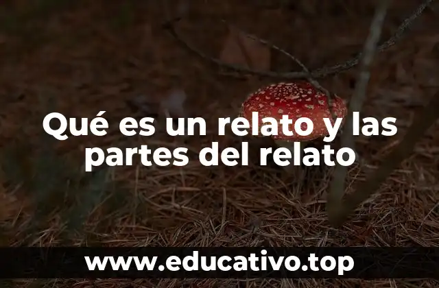 Qué es un relato y las partes del relato