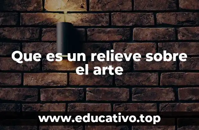 Que es un relieve sobre el arte