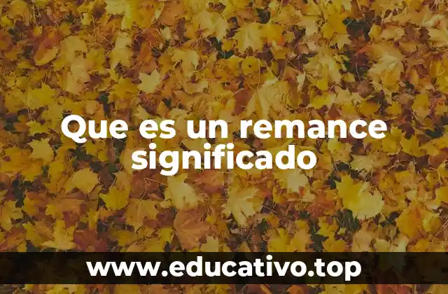 Que es un remance significado