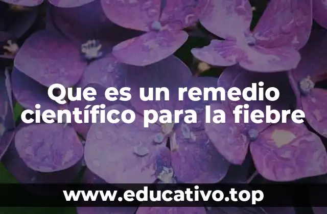 Que es un remedio científico para la fiebre