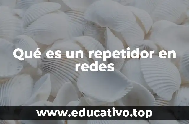 Funcionamiento de los repetidores en redes