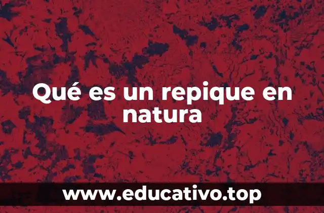 Qué es un repique en natura