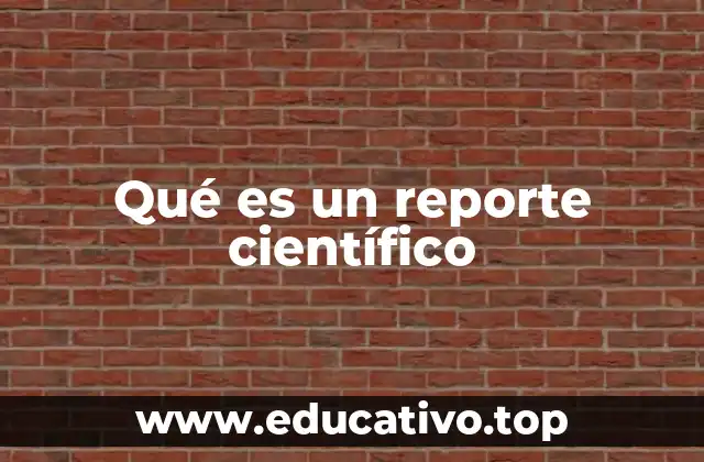 Qué es un reporte científico