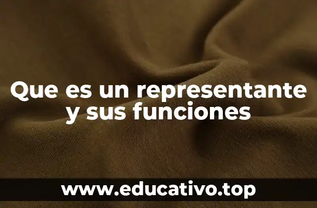 Que es un representante y sus funciones