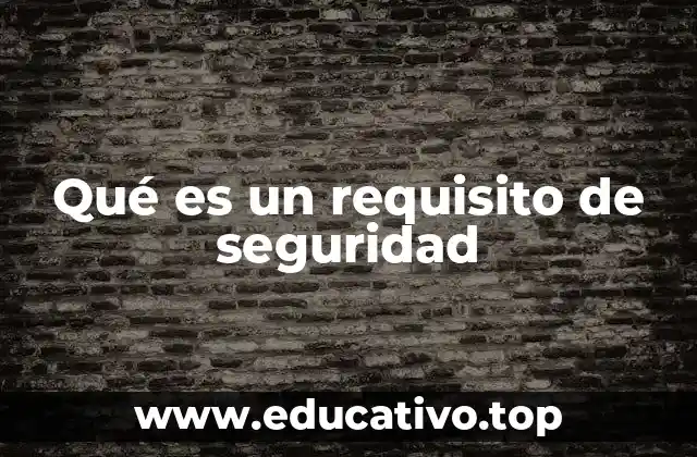 Qué es un requisito de seguridad