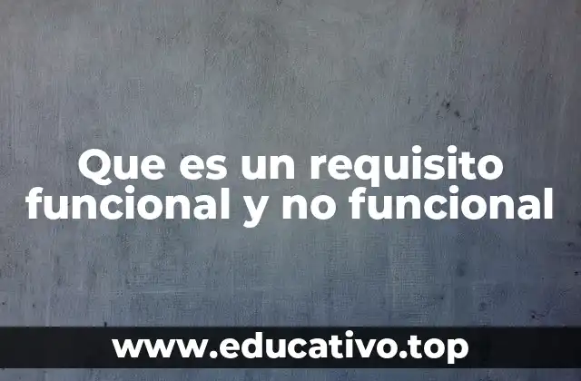 Que es un requisito funcional y no funcional
