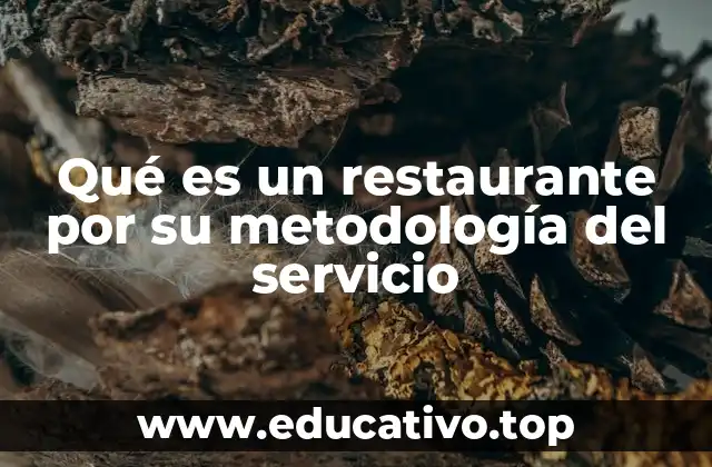 Qué es un restaurante por su metodología del servicio