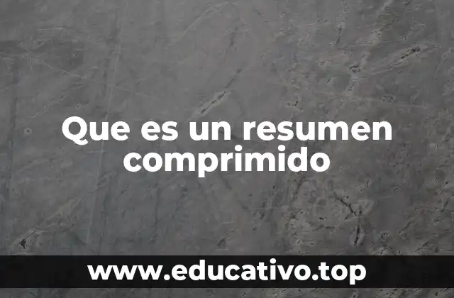 Que es un resumen comprimido