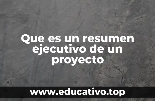 La importancia de un resumen ejecutivo en el mundo empresarial