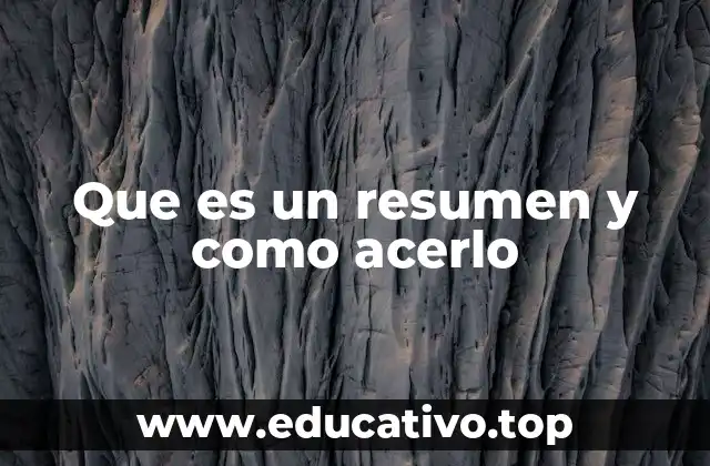 Que es un resumen y como acerlo