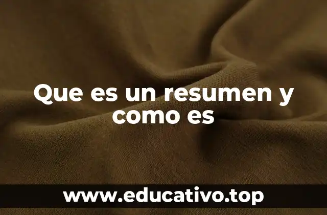 Que es un resumen y como es