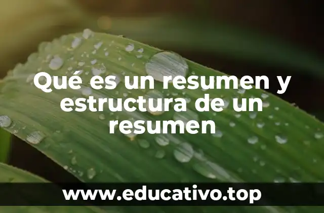 Qué es un resumen y estructura de un resumen