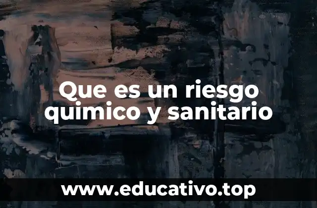 Que es un riesgo quimico y sanitario