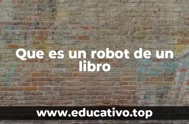 Que es un robot de un libro