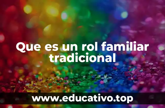 Que es un rol familiar tradicional