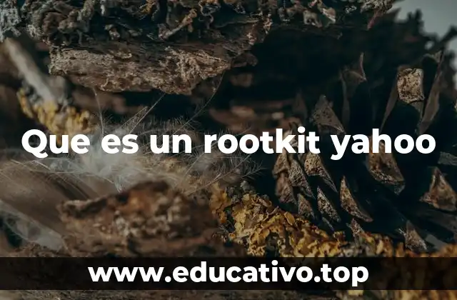 Que es un rootkit yahoo