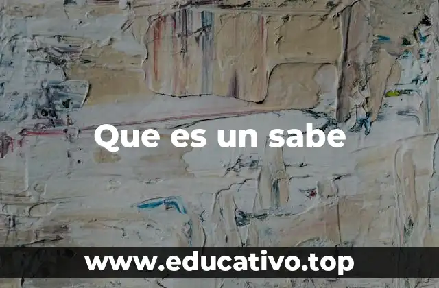 Que es un sabe