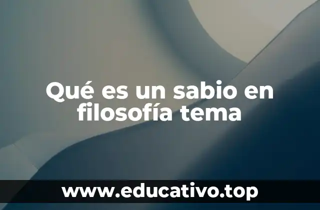 Qué es un sabio en filosofía tema
