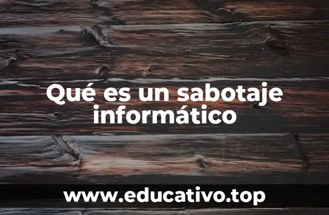 Qué es un sabotaje informático