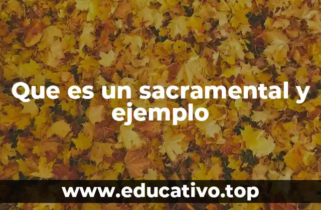 Que es un sacramental y ejemplo