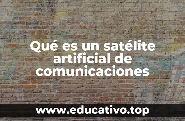 La importancia de los satélites en la conectividad global