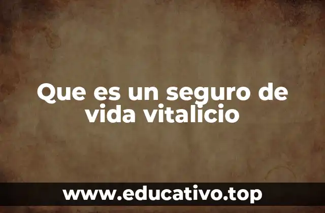 Que es un seguro de vida vitalicio