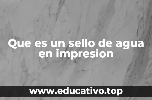 Que es un sello de agua en impresion