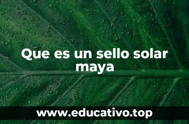 El sol en la cosmovisión maya