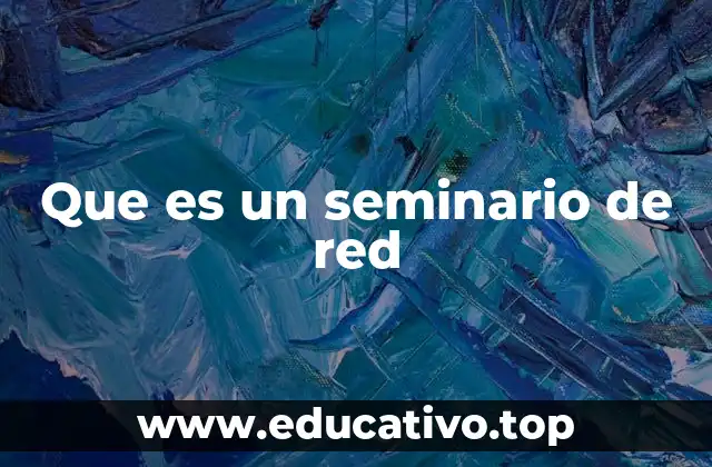 Que es un seminario de red