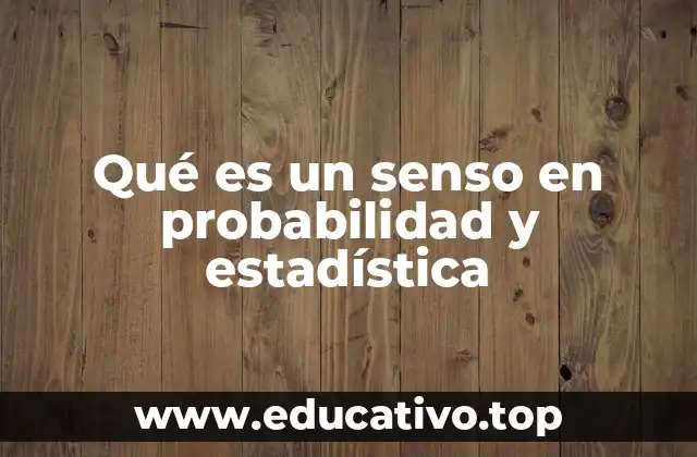 Qué es un senso en probabilidad y estadística
