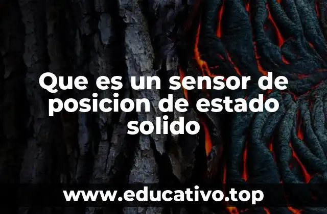 Que es un sensor de posicion de estado solido