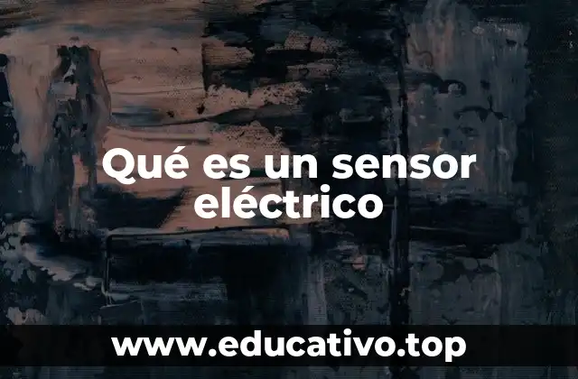 Funcionamiento de los dispositivos que detectan cambios físicos