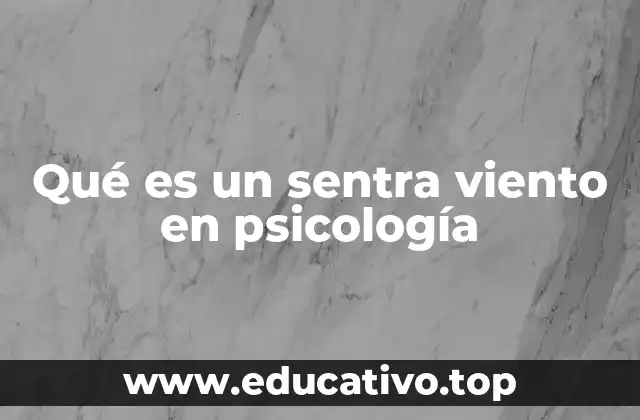 Qué es un sentra viento en psicología
