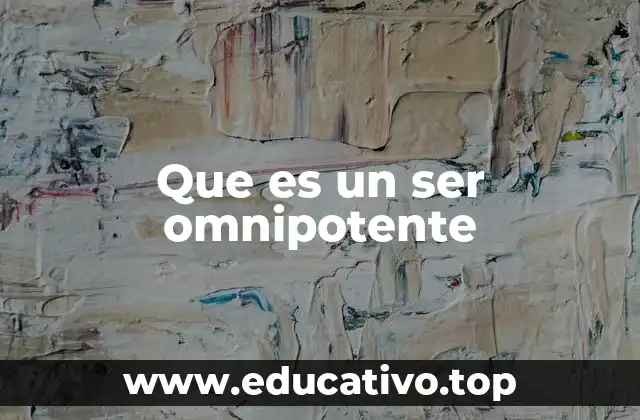 Que es un ser omnipotente