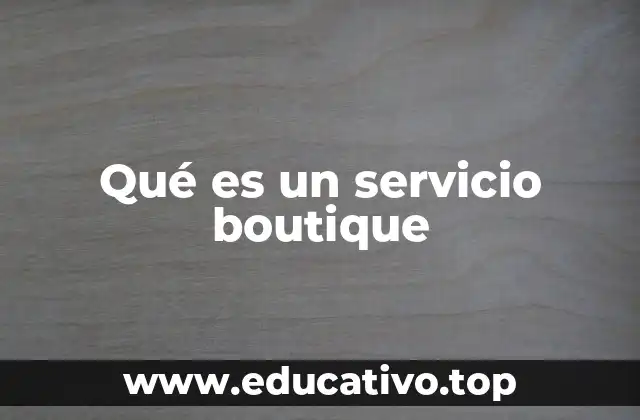 Qué es un servicio boutique
