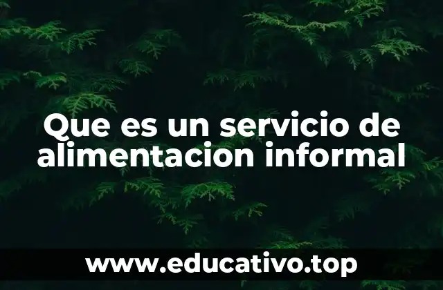 Que es un servicio de alimentacion informal