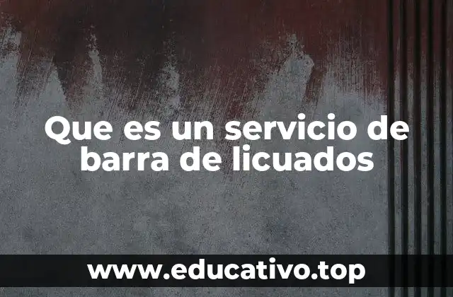 Que es un servicio de barra de licuados